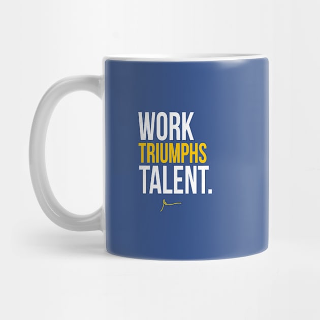 Work Triumphs Talent I by GaryVeeApparel